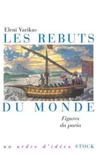 Les rebuts du monde - Eleni Varikas - STOCK