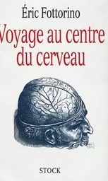 Voyage au centre du cerveau