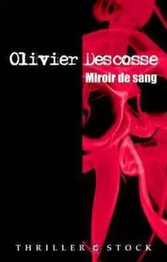 Miroir de sang - Olivier Descosse - STOCK