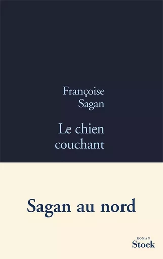 LE CHIEN COUCHANT - FRANÇOISE Sagan - STOCK