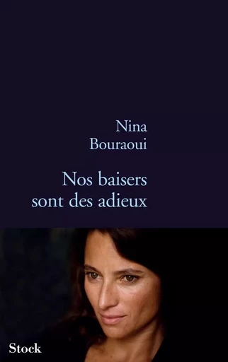 NOS BAISERS SONT DES ADIEUX - Nina Bouraoui - STOCK