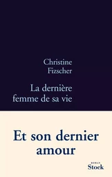 La dernière femme de sa vie