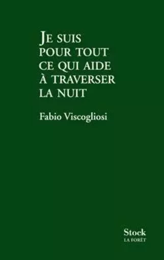 JE SUIS POUR CE QUI AIDE A TRAVERSER LA NUIT - Fabio Viscogliosi - STOCK