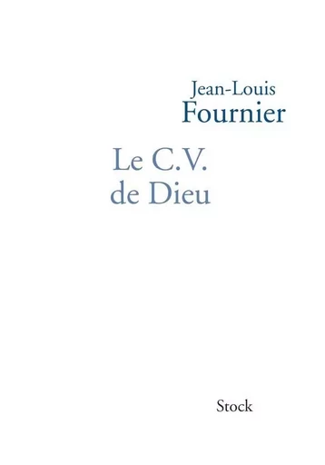 LE CV DE DIEU - Jean-Louis Fournier - STOCK