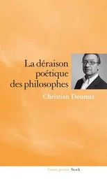 La déraison poétique des philosophes