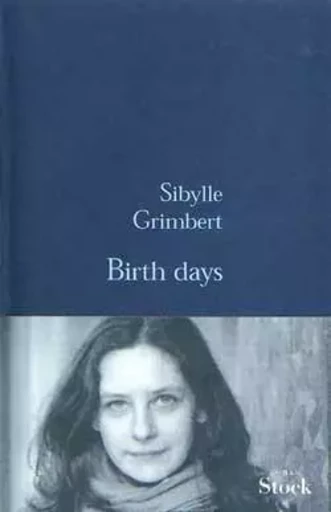 Birth days - Sibylle Grimbert - STOCK