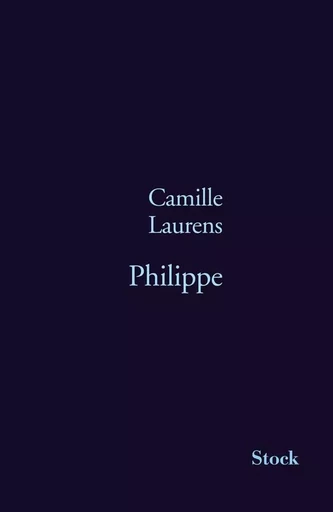 PHILIPPE - Camille Laurens - STOCK