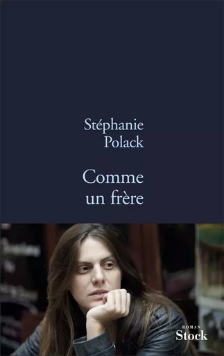 COMME UN FRERE - Stéphanie Polack - STOCK