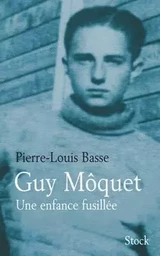 Guy Môquet une enfance fusillée