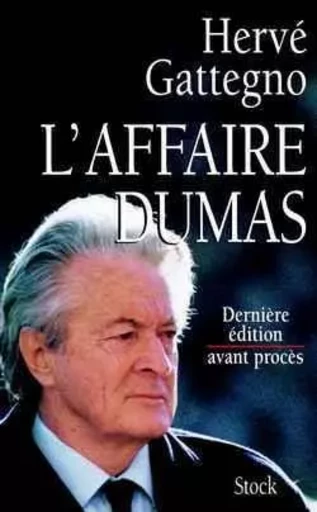 L AFFAIRE DUMAS DERNIERE EDITION AVANT PROCES -  GATTEGNO-H - STOCK