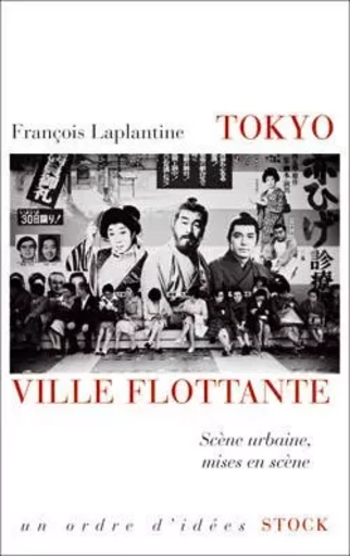 Tokyo, ville flottante - François Laplantine - STOCK