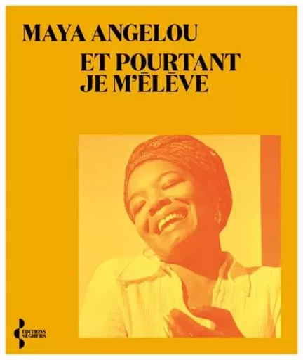 Et pourtant je m'élève - Maya Angelou - Groupe Robert Laffont