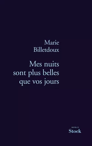 MES NUITS SONT PLUS BELLES QUE VOS JOURS - Marie Billetdoux - STOCK