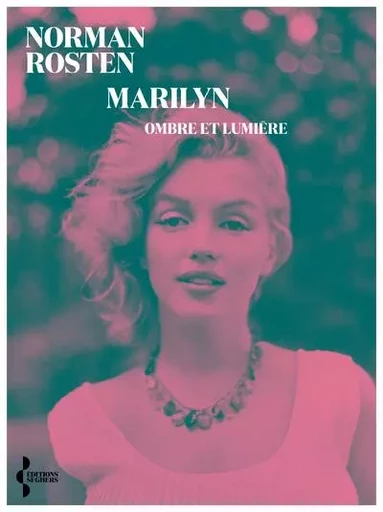 Marilyn - Ombre et lumière - Norman Rosten - Groupe Robert Laffont