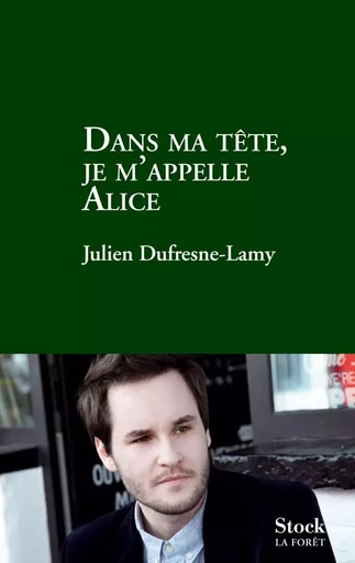 Dans ma tête je m'appelle Alice - Julien Dufresne-Lamy - STOCK