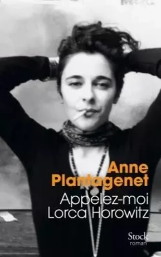 APPELEZ-MOI LORCA HOROWITZ - Anne Plantagenet - STOCK