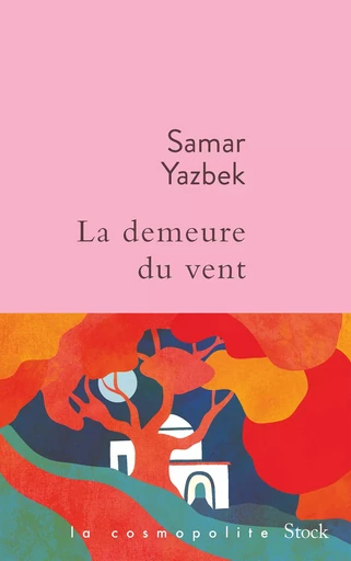 La demeure du vent - Samar Yazbek - STOCK