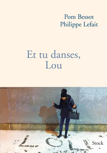 ET TU DANSES  LOU - Philippe Lefait, Pom Bessot - STOCK