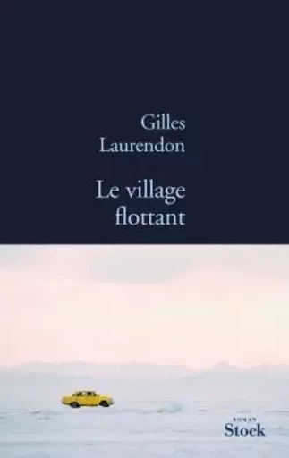 LE VILLAGE FLOTTANT - Gilles Laurendon - STOCK