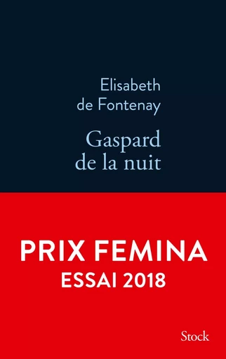 Gaspard de la nuit. Autobiogaphie de mon frère - Elisabeth deFontenay - STOCK