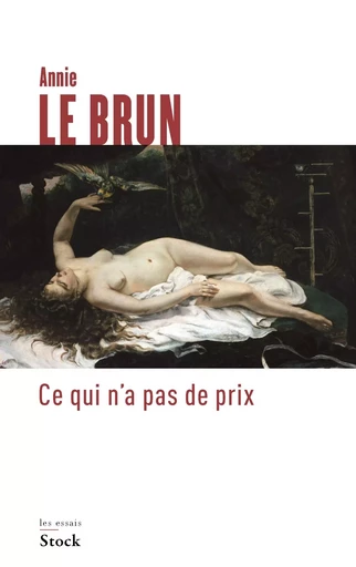 Ce qui n'a pas de prix - Annie LE BRUN - STOCK