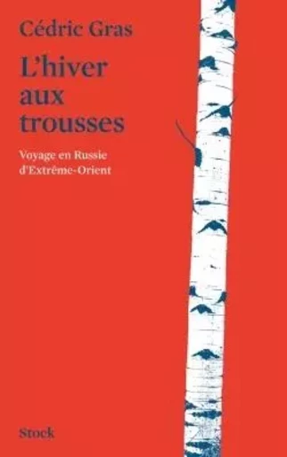 L'hiver aux trousses - Cédric Gras - STOCK