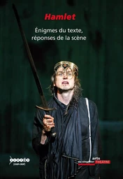 Hamlet - énigmes du texte, réponses de la scène