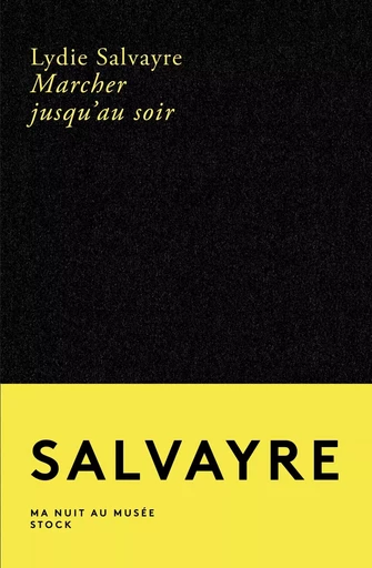 Marcher jusqu'au soir - Lydie Salvayre - STOCK