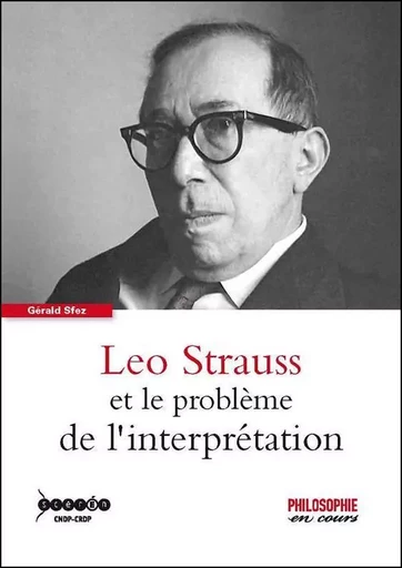 Léo Strauss et le problème de l'interprétation - Gérald Sfez - CANOPE CNDP