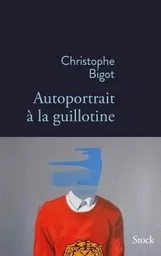 AUTOPORTRAIT A LA GUILLOTINE