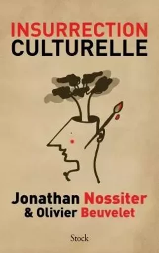 INSURRECTION CULTURELLE - Jonathan Nossiter, Olivier Beuvelet - STOCK