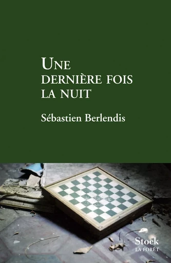 UNE DERNIERE FOIS LA NUIT - Sébastien Berlendis - STOCK