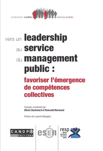 Vers un leadership au service du management public - favoriser l'émergence de compétences collectives -  - CANOPE CNDP