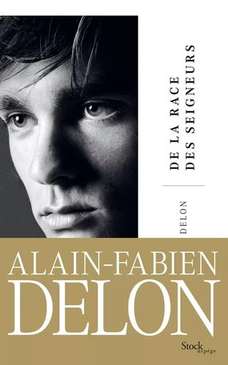 De la race des seigneurs - Alain-Fabien Delon - STOCK