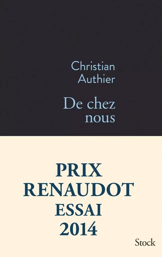 DE CHEZ NOUS PRIX RENAUDOT ESSAI 2014 - Christian Authier - STOCK