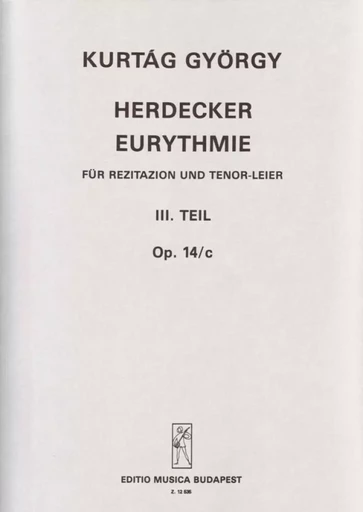 GYORGY KURTAG : HERDECKER EURYTHMIE OP. 14C III - VOIX PARLEE ET TENOR LYRE -  GYORGY KURTAG - EDITIO MUSICA