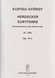 GYORGY KURTAG : HERDECKER EURYTHMIE OP. 14C III - VOIX PARLEE ET TENOR LYRE