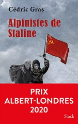 Alpinistes de Staline PRIX ALBERT LONDRES