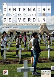 LE CENTENAIRE DE LA BATAILLE DE VERDUN