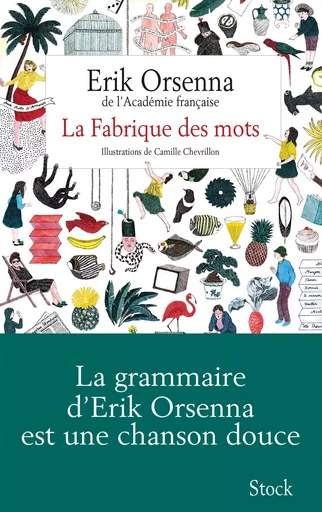 La Fabrique des mots - Érik Orsenna - STOCK