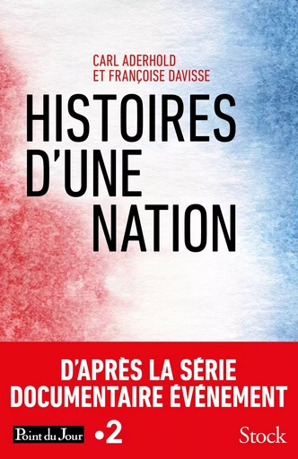 Histoires d'une nation - Carl Aderhold, Françoise Davisse - STOCK