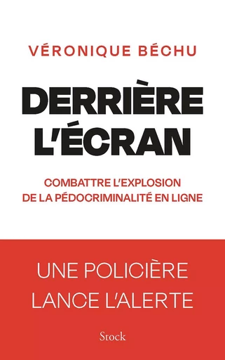 Derrière l'écran - Véronique Béchu - STOCK