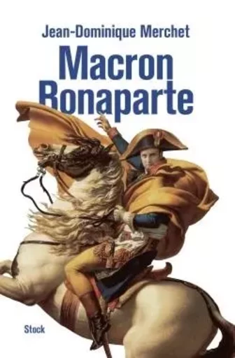 MACRON - BONAPARTE - Jean-Dominique Merchet - STOCK