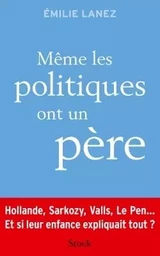 MEME LES POLITIQUES ONT UN PERE