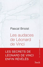 LES AUDACES DE LEONARD DE VINCI