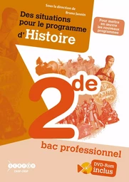 DES SITUATIONS POUR LE PROGRAMME D'HISTOIRE - SECONDE BAC PROFESSIONNEL