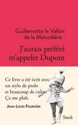 J AURAIS PREFERE M APPELER DUPONT