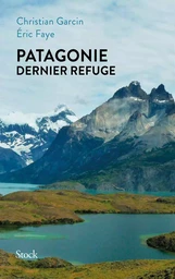 Patagonie dernier refuge