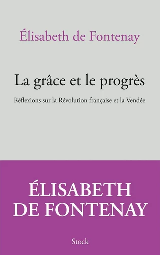 La grâce et le progrès - Elisabeth deFontenay - STOCK