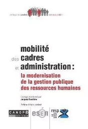 Mobilité des cadres et administration - la modernisation de la gestion publique des ressources humaines